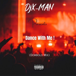 Dance with Me ! (Dombolo Mix) [Explicit]