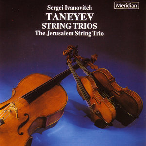 The Jerusalem String Trio: Taneyev - String Trios