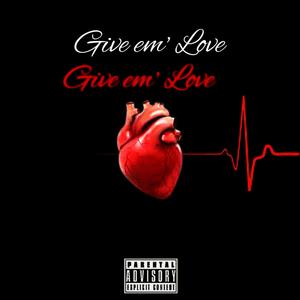 Give Em' Love(feat. Alex Phillips) (Explicit)