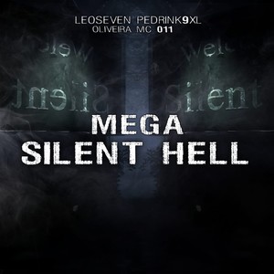 MEGA SILENT HELL (Explicit)