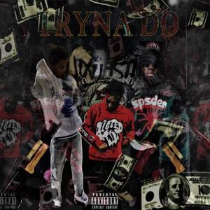 Tryna Do? (feat. Kway Var, YRB Zae & Astro) [Explicit]