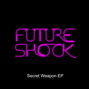 Future Shock - Secret Weapon