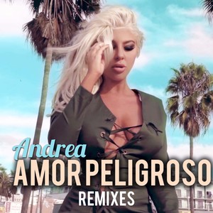 Amor Peligroso (Remixes)