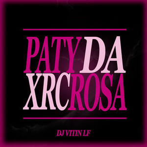 Paty da Xrc Rosa (Explicit)