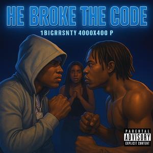 HE BROKE DA CODE (Explicit)