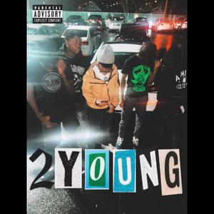2 Young (feat. Tayrackxs & Kay5ive) (Explicit)