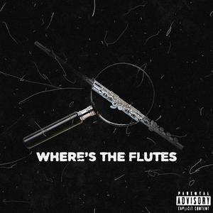 Wheres The Flutes? (Explicit)