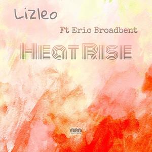 Heat Rise(feat. Eric Broadbent) (Explicit)