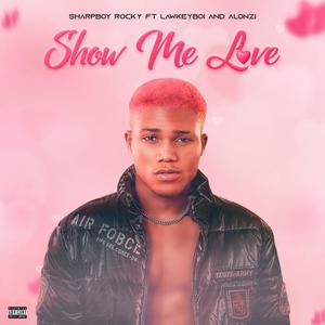 Show Me Love (feat. Le dragun & Alonzi) [Explicit]