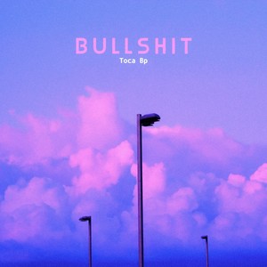 Bullshit (Explicit)