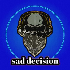 Sad Decision