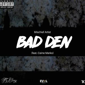 Bad Den(feat. Caine Marko) (Explicit)