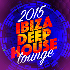 2015 Ibiza Deep House Lounge