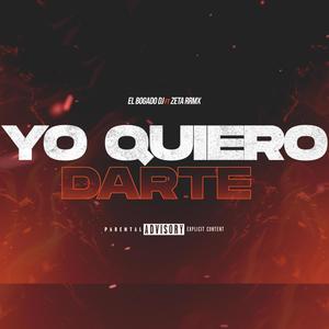 Yo Quiero Darte (feat. zeta rrmx) (Explicit)