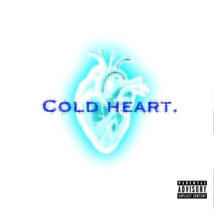 Cold Heart (Explicit)