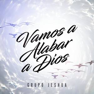 Vamos a Alabar a Dios