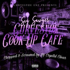 Curvesyde Cook Up Cafe' Chopped & Screwed (Explicit)