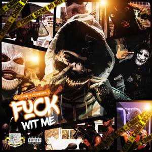 **** Wit Me (feat. CO-LAB) [Explicit]