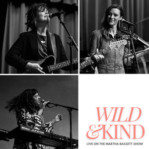 Wild and Kind (Live on The Martha Bassett Show)