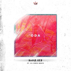 Nossa Vez(feat. ODA & Lil Chris Beatz)