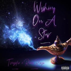 Wishing On A Star (feat. Roxii Reese) [Explicit]