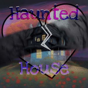 Haunted House (Explicit)