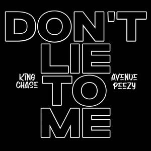 Don't Lie To Me (feat. Avenue Peezy) [Explicit]