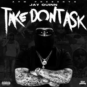 Take Dont Ask (Explicit)