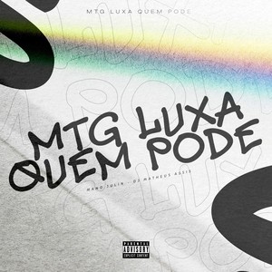 MTG LUXA QUEM PODE (Explicit)