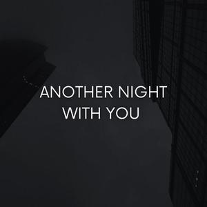 Another Night With You