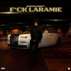 FCK LARAMIE (Explicit)