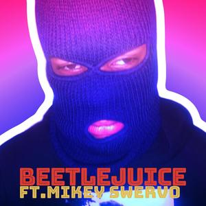 BeetleJuice (Explicit)