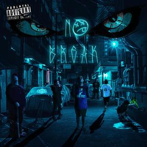 NO BREAK(feat. Crenshett, Shinobelok, Nicky Manrich, Breztapia & Mc Milo) (Explicit)