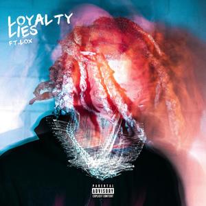 Loyalty Lies (feat. LOX LOCKSLY) [Explicit]