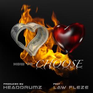 How to Choose (feat. Law Fleze)