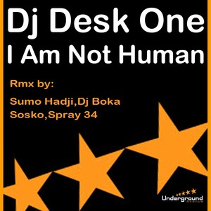I Am Not Human (Spray 34 Remix)
