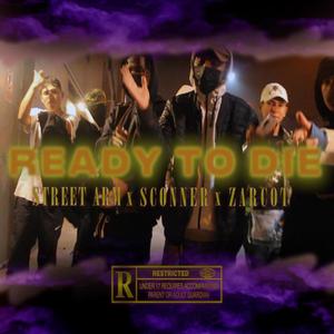 Ready to die (feat. Zarcot & Street Arm) (Explicit)