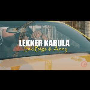 LEKKER KABULA (feat. SIKIBIGS & ANNY)