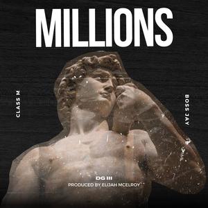 Millions (feat. Class M & Boss Jay) (Explicit)