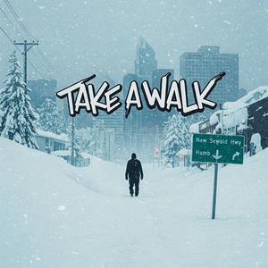 Take A Walk (Explicit)
