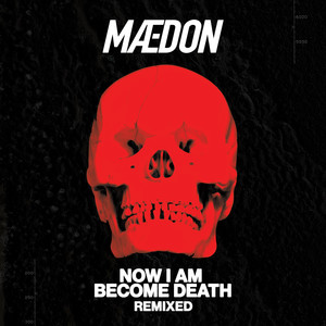 Now I Am Become Death Remixed