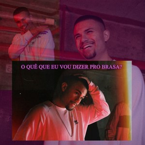 O Quê Que Eu Vou Dizer pro Brasa? (Explicit)