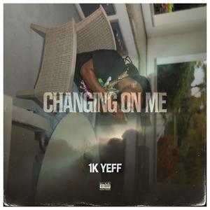 Changing On Me (Explicit)