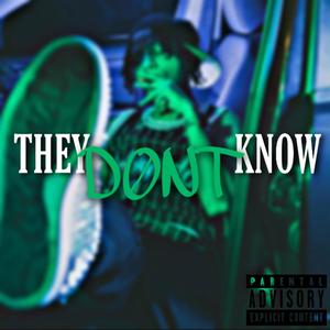 They Don't Know (Explicit)