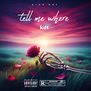 Tell me where (Explicit)