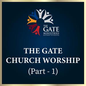 The Gate Church Worship, Pt. 1