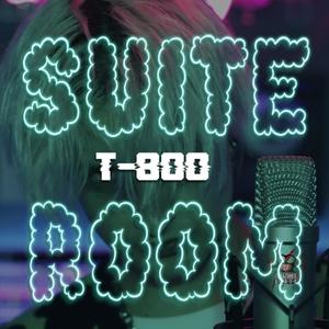 T 800 : Suite Room 27(feat. T-800) (Explicit)