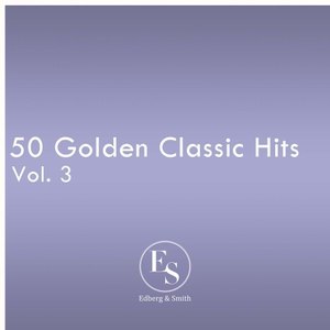 50 Golden Classic Hits Vol. 3