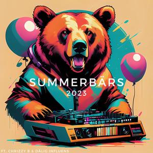 Summerbärs 2023 (feat. Chrizzy B & Dålig Influens) [Explicit]