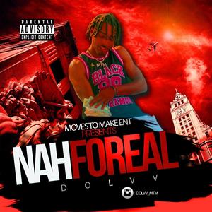 Nah Foreal (Explicit)